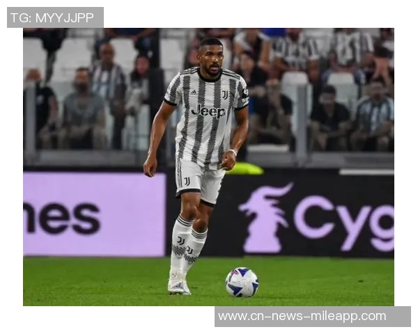 布雷默缺阵六周尤文防线危机加剧四后卫阵型或成最佳选择