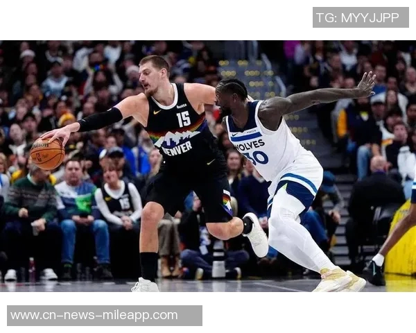 华子赢得尊重的同时助力约基奇创造历史的精彩对决